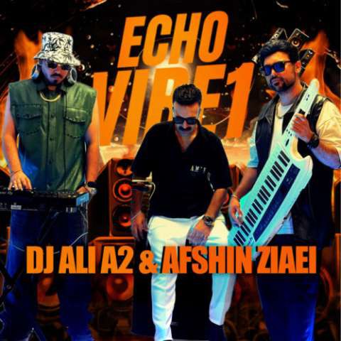 دانلود آهنگ دجی علی A2 و افشین ضیایی Echo Vibe1 دانلود آهنگ دجی علی A2 و افشین ضیایی Echo Vibe1